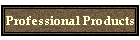 Professional Products